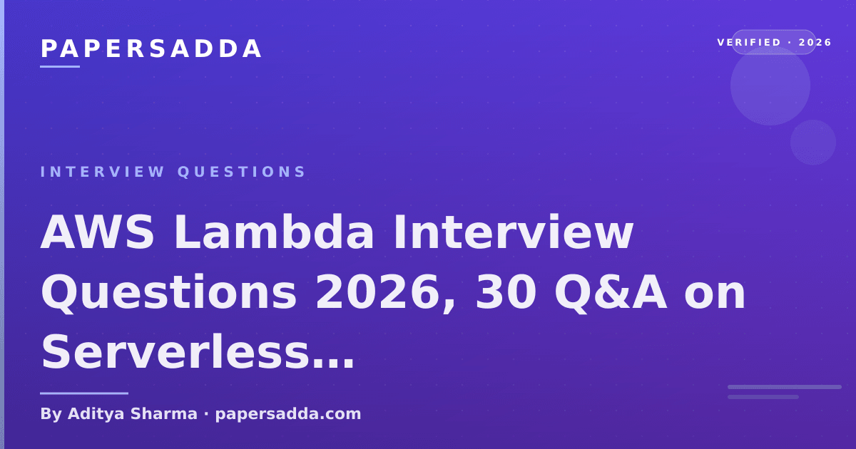 AWS Lambda Interview Questions 2026, 30 Q&A on Serverless | PA