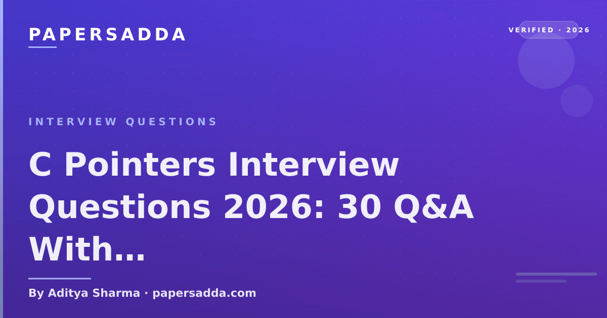 C Pointers Interview Questions 2026: 30 Q&A With Code | PA