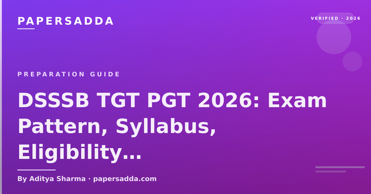 DSSSB TGT PGT 2026 Delhi teacher recruitment exam pattern with subject syllabus eligibility and preparation strategy