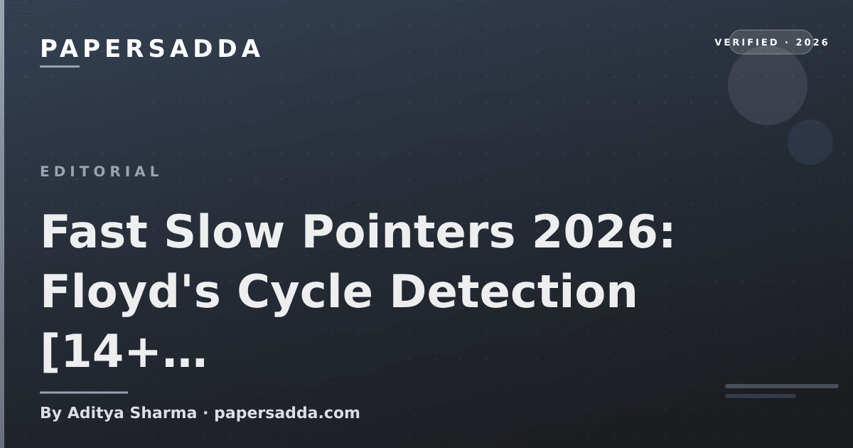 Fast Slow Pointers 2026: Floyd's Cycle Detection [14 | PA