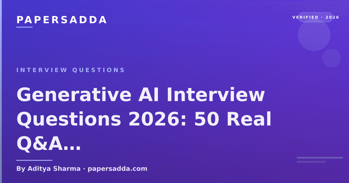 Generative AI Interview Questions 2026: 50 Real Q&A [GPT | PA