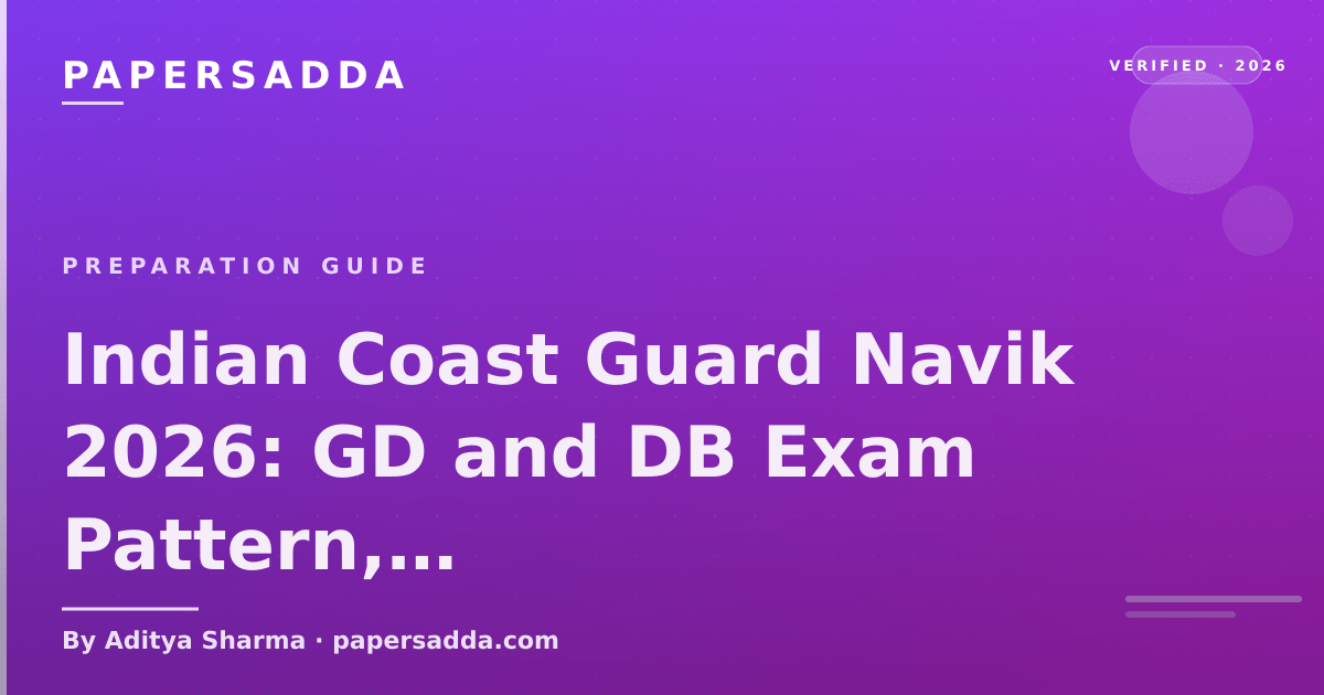 Indian Coast Guard Navik 2026 GD and DB exam pattern with subject syllabus physical standards eligibility and preparation strategy