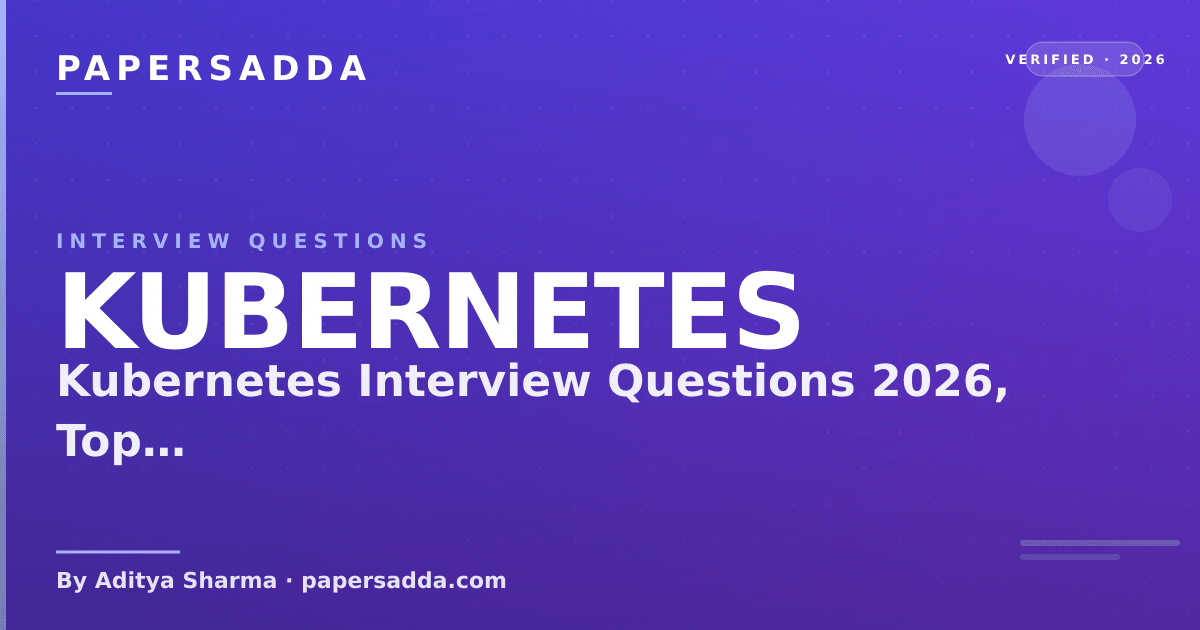 Kubernetes Interview Questions 2026, Top 50 with Expert | PA