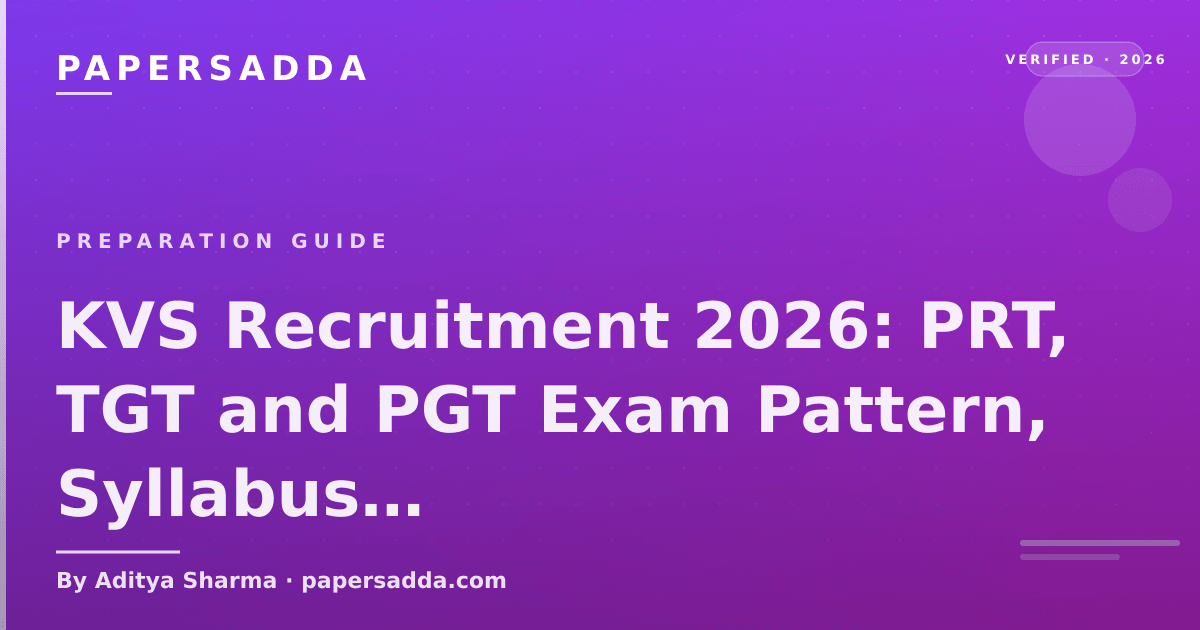 KVS 2026 teacher recruitment pattern for PRT TGT PGT posts with subject syllabus eligibility and preparation strategy