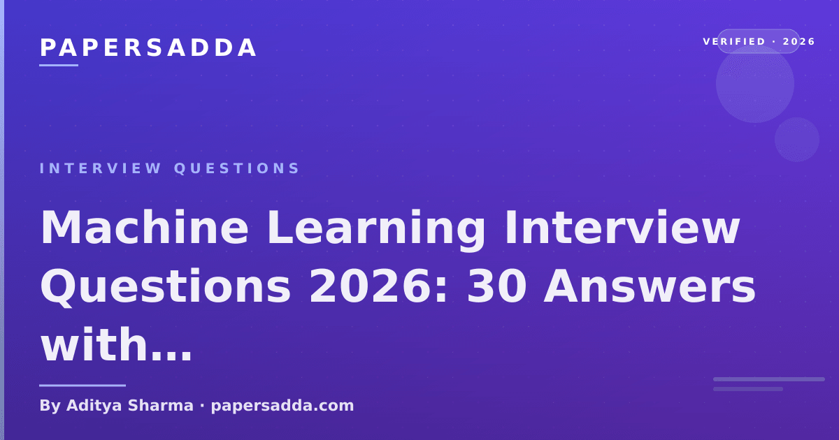 Machine Learning Interview Questions 2026: 30 Answers | PA