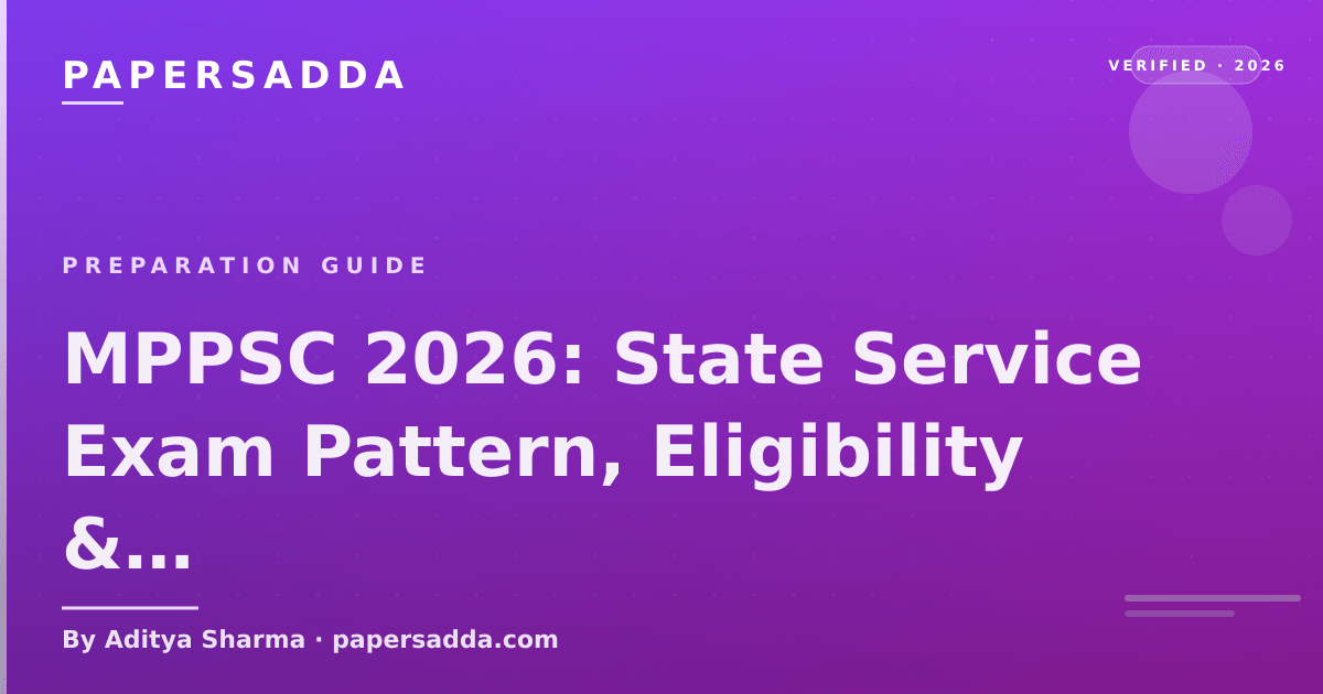 MPPSC State Service Exam 2026 pattern, eligibility and preparation plan
