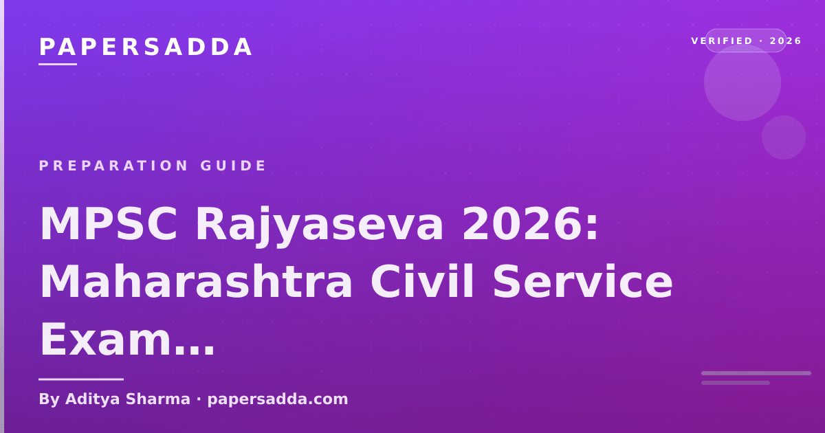 MPSC Rajyaseva 2026 exam pattern covering Prelims, Mains, interview and Maharashtra-specific preparation strategy