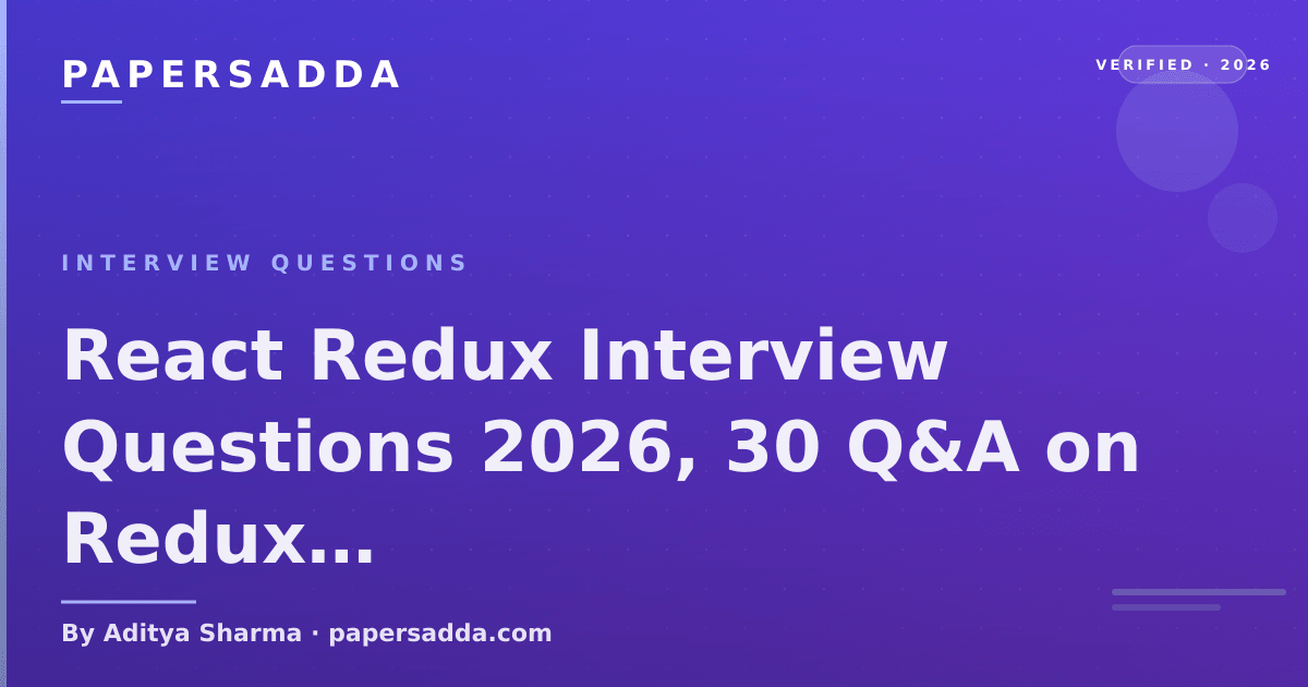 React Redux Interview Questions 2026, 30 Q&A on Redux | PA