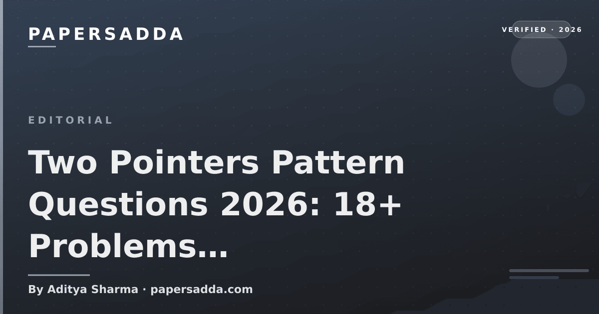 Two Pointers Pattern Questions 2026: 18+ Problems [Solved] | PA