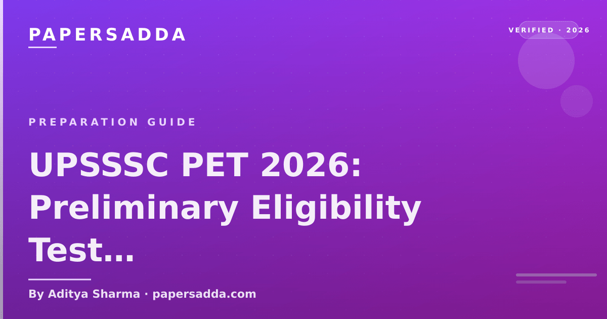 UPSSSC PET 2026 exam pattern covering 100-question objective test, syllabus subjects and preparation strategy for UP Group C posts